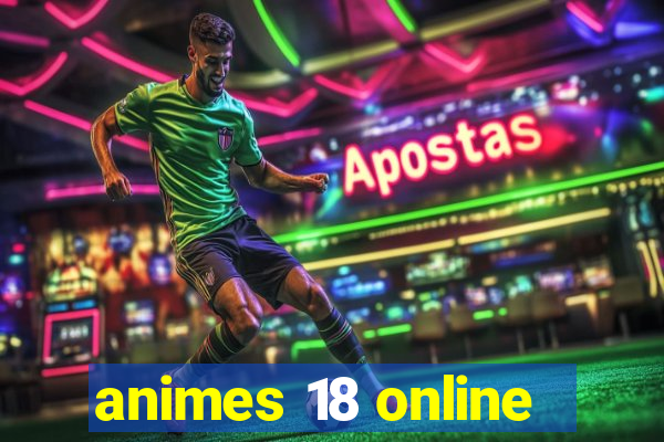 animes 18 online